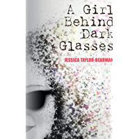 A Girl Behind Dark Glasses (English Edition)